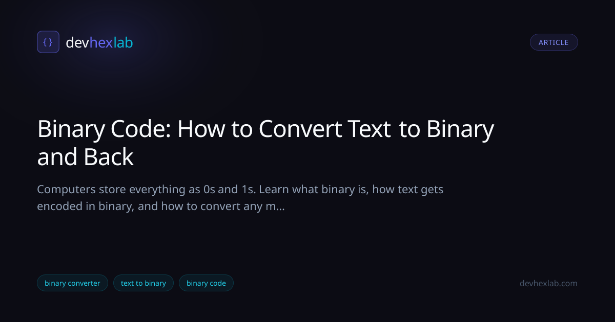 Binary Code: How to Convert Text to Binary and Back | DevHexLab