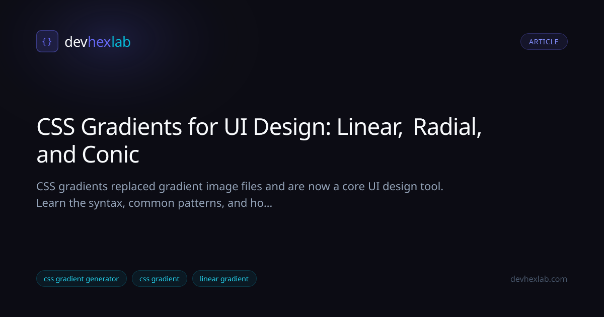 CSS Gradients for UI Design: Linear, Radial, and Conic | DevHexLab