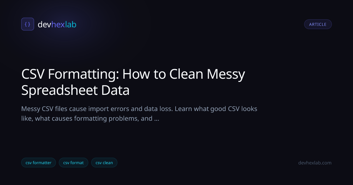 CSV Formatting: How to Clean Messy Spreadsheet Data | DevHexLab