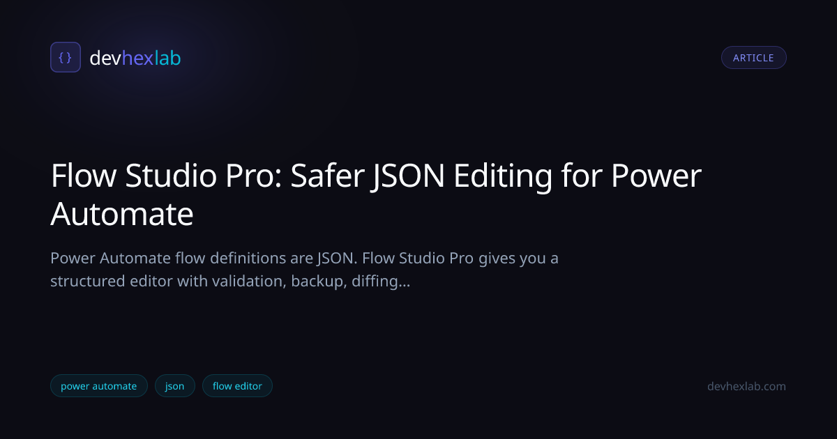 Flow Studio Pro: Safer JSON Editing for Power Automate | DevHexLab