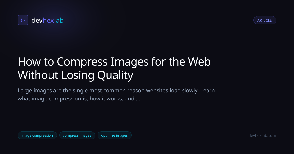 How to Compress Images for the Web Without Losing Quality | DevHexLab