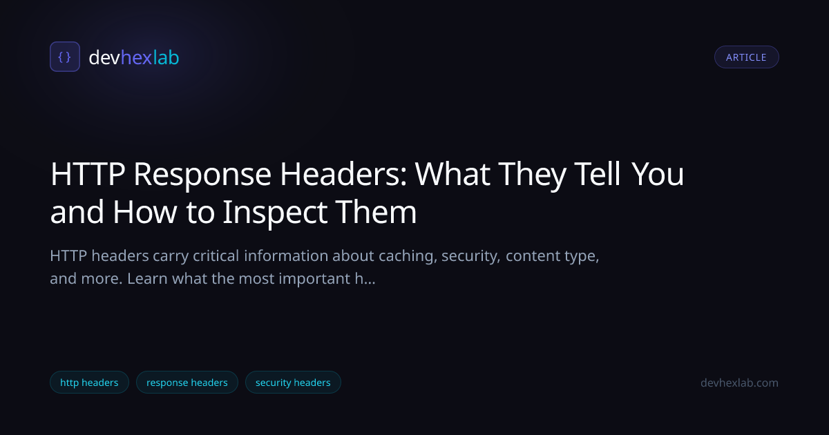 HTTP Response Headers: What They Tell You and How to Inspect Them ...