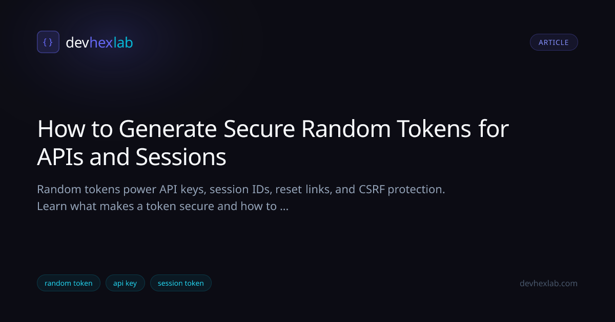 How to Generate Secure Random Tokens for APIs and Sessions | DevHexLab