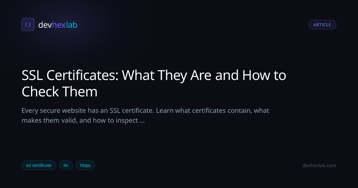 SSL Certificates: What They Are and How to Check Them | DevHexLab