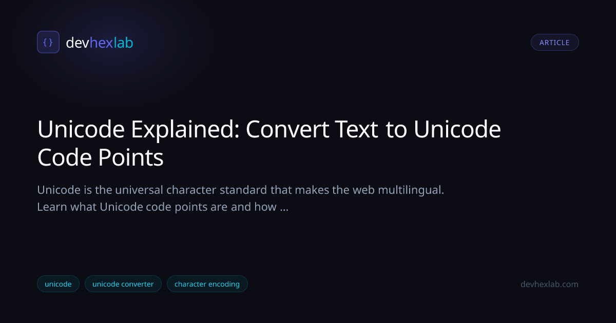 Unicode Explained: Convert Text to Unicode Code Points | DevHexLab
