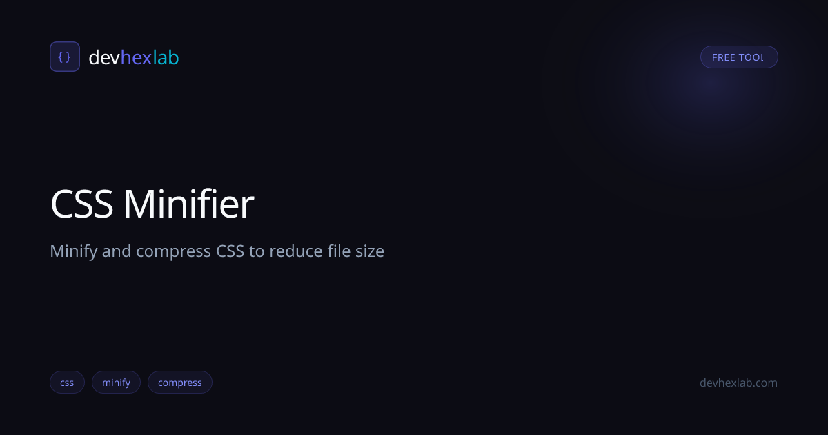 CSS Minifier: Free Online Tool | DevHexLab | DevHexLab