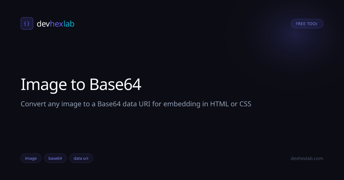 Image to Base64: Free Online Tool | DevHexLab | DevHexLab