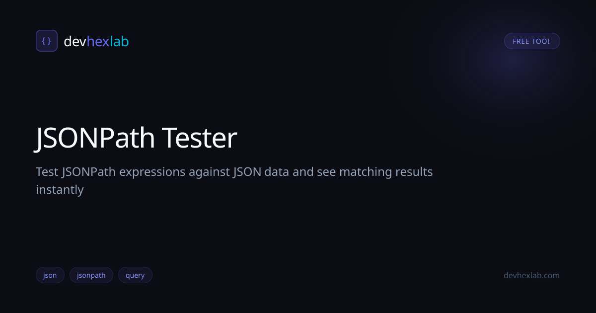 JSONPath Tester: Free Online Tool | DevHexLab | DevHexLab
