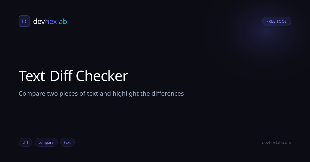 Text Diff Checker: Free Online Tool | DevHexLab | DevHexLab